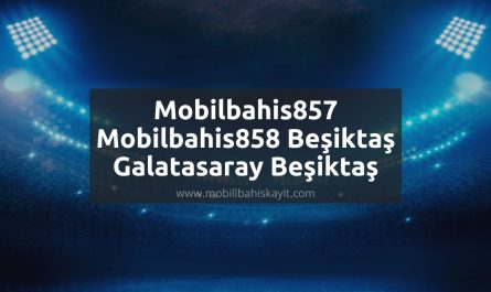 Mobilbahis857 - Mobilbahis858 Beşiktaş Galatasaray Beşiktaş