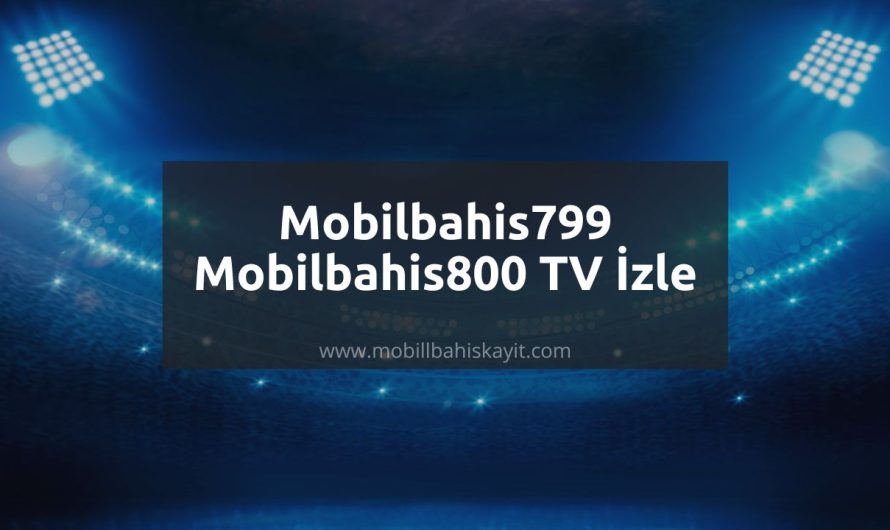Mobilbahis799 – Mobilbahis800 TV İzle